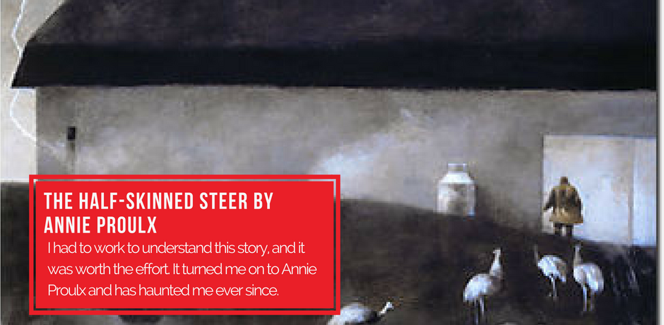 #1 - The Half-Skinned Steer by Annie Proulx